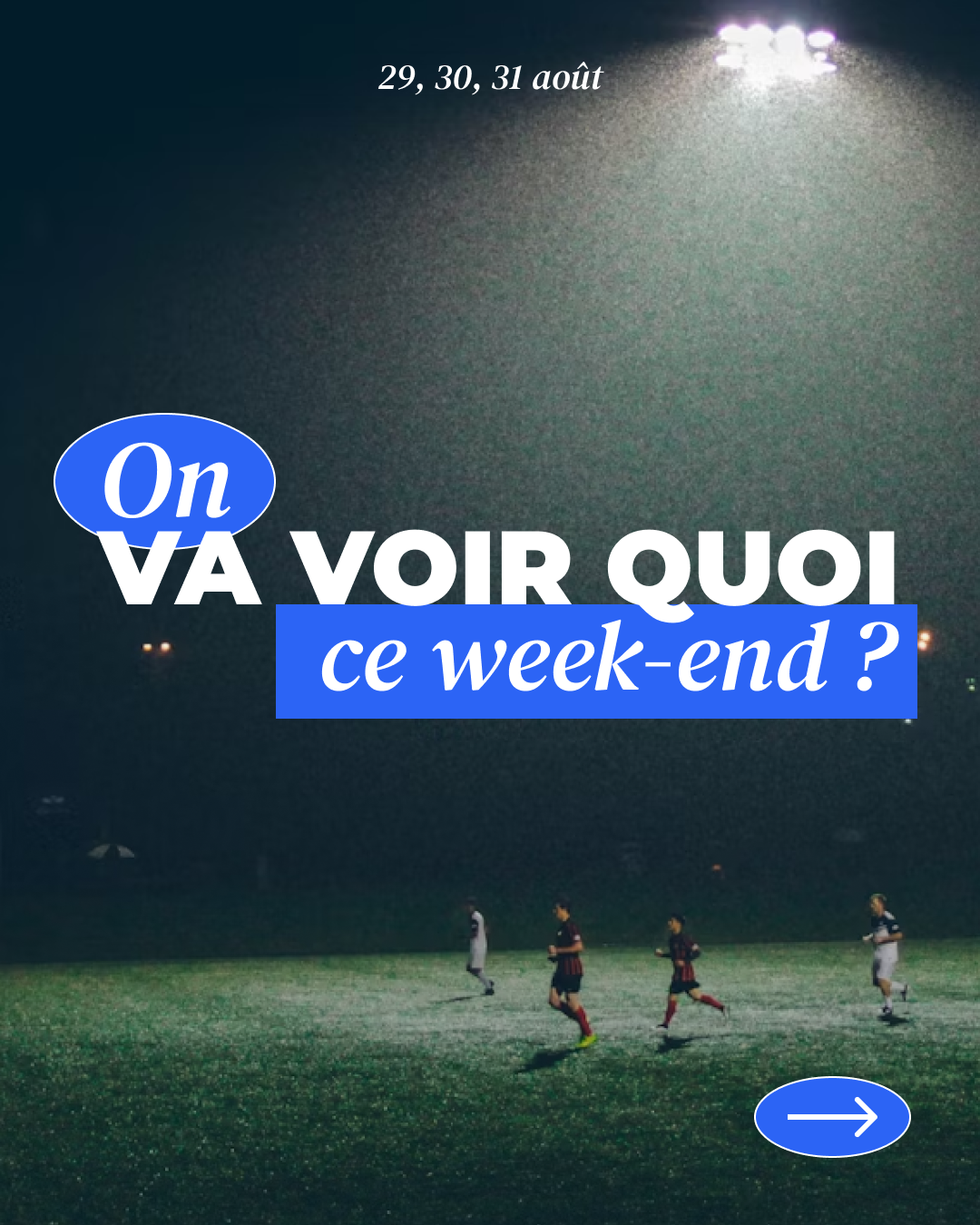 On va voir quoi ce week-end